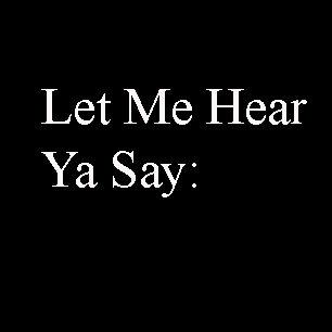 I heard he say